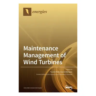 "Maintenance Management of Wind Turbines" - "" ("Mrquez Fausto Pedro Garca")(Pevná vazba)