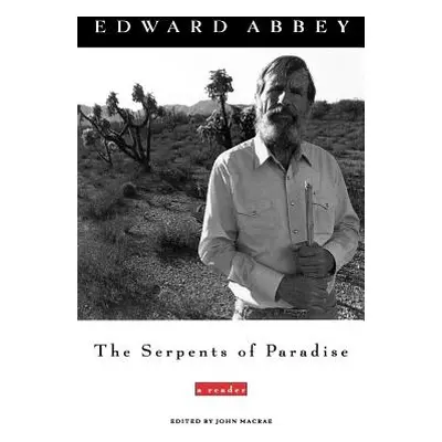 "The Serpents of Paradise: A Reader" - "" ("Abbey Edward")(Paperback)