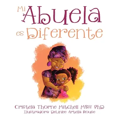 "Mi Abuela Es Diferente" - "" ("Mitchell Msw Cristela Thorne")(Paperback)