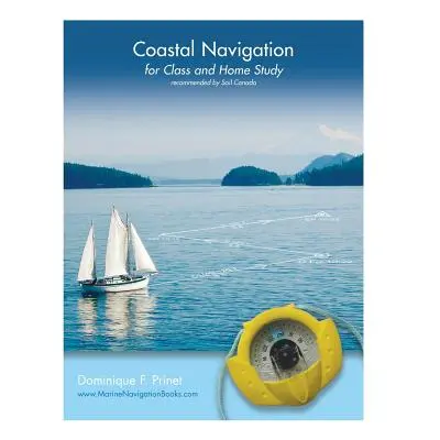 "Coastal Navigation: for Class and Home Study" - "" ("Prinet Dominique F.")(Paperback)