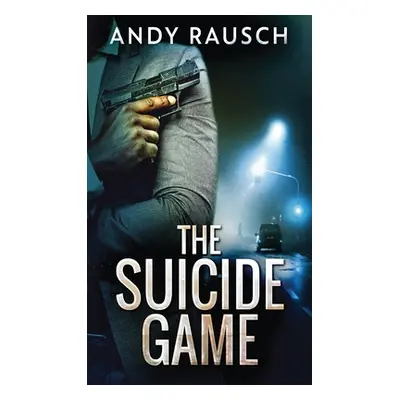 "The Suicide Game" - "" ("Rausch Andy")(Pevná vazba)