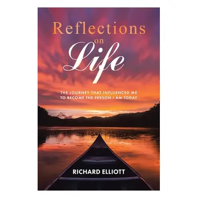 "Reflections on Life: The Journey That Influenced Me to Become the Person I Am Today" - "" ("Ell