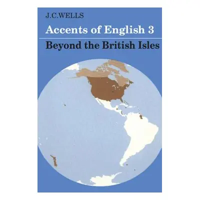 "Accents of English 3: Beyond the British Isles" - "" ("Wells J. C.")(Paperback)