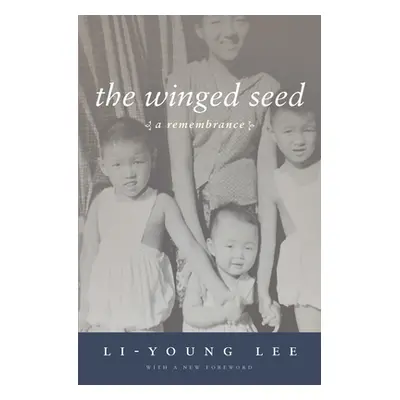 "The Winged Seed: A Remembrance" - "" ("Lee Li-Young")(Paperback)