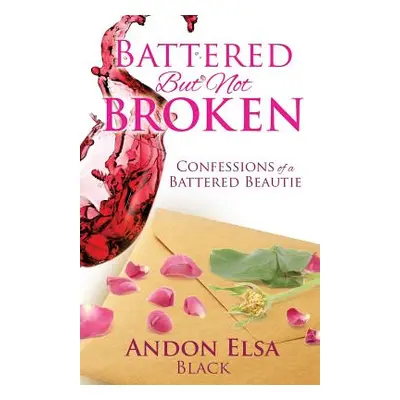 "Battered But Not Broken" - "" ("Black Andon Elsa")(Paperback)