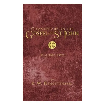 "Commentary on the Gospel of St. John, Volume 2" - "" ("Hengstenberg E. W.")(Pevná vazba)