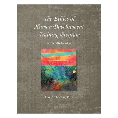 "The Ethics of Human Development -- The Workbook" - "" ("Thomas David")(Paperback)