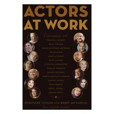 "Actors at Work: Conversations" - "" ("Tichler Rosemarie")(Paperback)