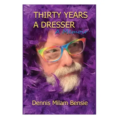 "Thirty Years a Dresser" - "" ("Bensie Dennis Milam")(Paperback)