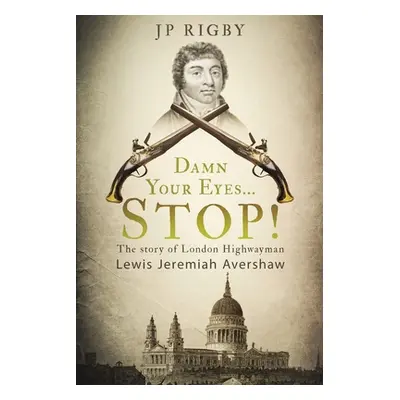 "Damn Your Eyes...STOP!" - "" ("Rigby J. P.")(Paperback)