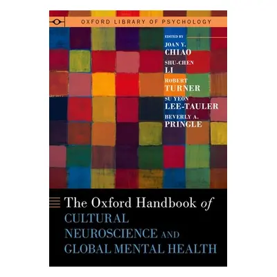 "The Oxford Handbook of Cultural Neuroscience and Global Mental Health" - "" ("Chiao Joan Y.")(P