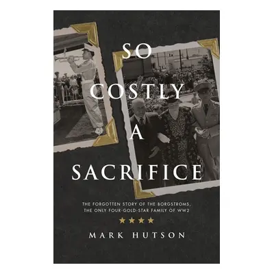 "So Costly a Sacrifice" - "" ("Hutson Mark")(Paperback)