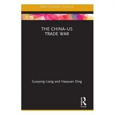 "The China-Us Trade War" - "" ("Liang Guoyong")(Paperback)