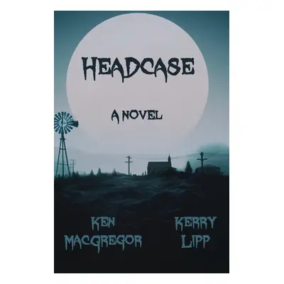 "Headcase" - "" ("MacGregor Ken")(Paperback)