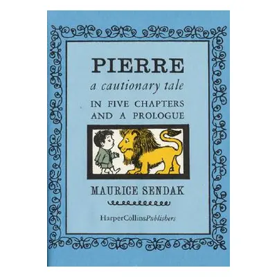 "Pierre: A Cautionary Tale" - "" ("Sendak Maurice")(Library Binding)