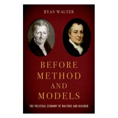 "Before Method and Models: The Political Economy of Malthus and Ricardo" - "" ("Walter Ryan")(Pe