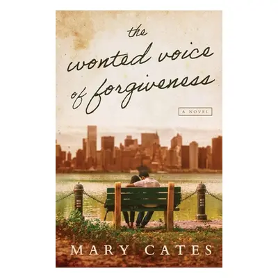 "The Wonted Voice of Forgiveness" - "" ("Cates Mary")(Paperback)