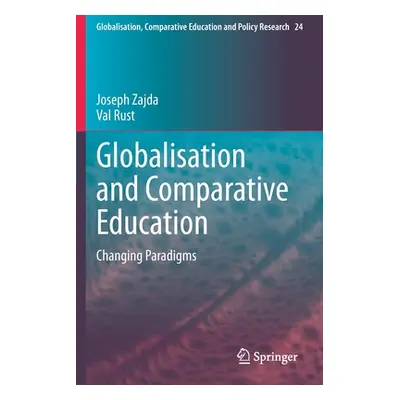 "Globalisation and Comparative Education: Changing Paradigms" - "" ("Zajda Joseph")(Paperback)