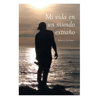 "Mi Vida en un Mundo Extrao" - "" ("Alvarez Kerlin")(Paperback)