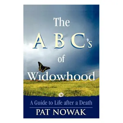 "The ABC's of Widowhood" - "" ("Nowak Pat")(Paperback)