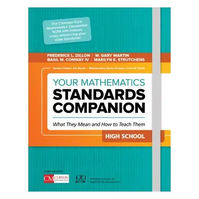 "Your Mathematics Standards Companion, High School: What They Mean and How to Teach Them" - "" (