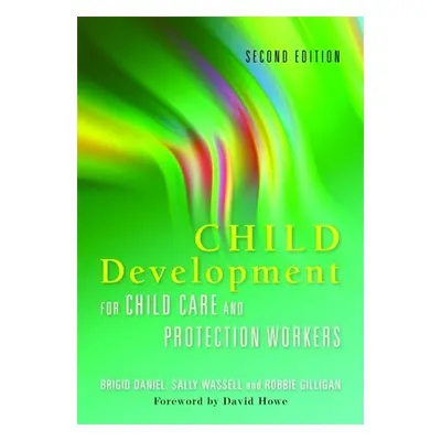 "Child Development for Child Care and Protection Workers: Second Edition" - "" ("Daniel Brigid")