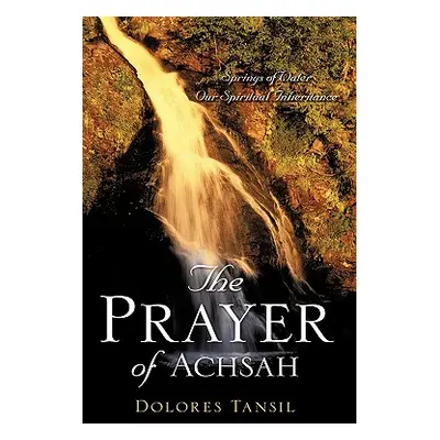 "The Prayer of Achsah" - "" ("Tansil Dolores")(Paperback)