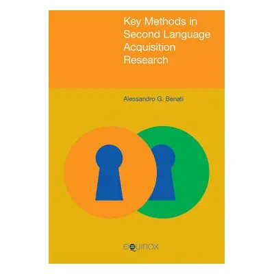 "Key Methods in Second Language Acquisition Research" - "" ("Benati")(Paperback)