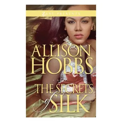 "The Secrets of Silk" - "" ("Hobbs Allison")(Paperback)