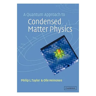 "A Quantum Approach to Condensed Matter Physics" - "" ("Taylor Philip L.")(Paperback)