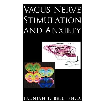 "Vagus Nerve Stimulation and Anxiety" - "" ("Bell Taunjah P.")(Paperback)