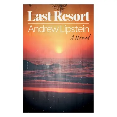 "Last Resort" - "" ("Lipstein Andrew")(Paperback)