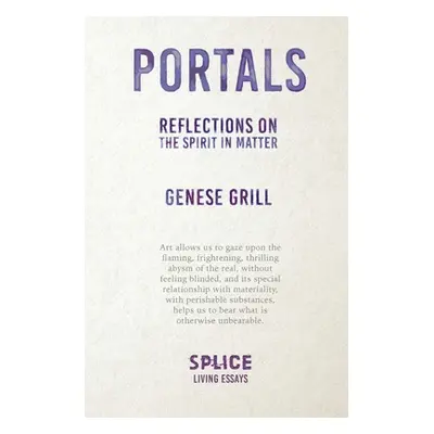 "Portals: Reflections on the Spirit in Matter" - "" ("Grill Genese")(Paperback)