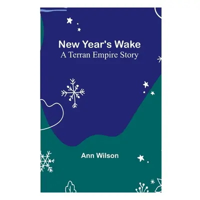 "New Year's Wake; A Terran Empire story" - "" ("Ann Wilson")(Paperback)