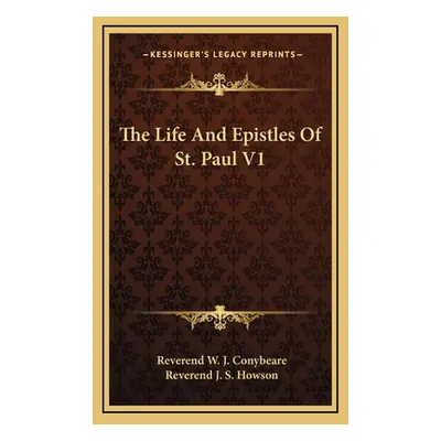 "The Life and Epistles of St. Paul V1" - "" ("Conybeare Reverend W. J.")(Pevná vazba)