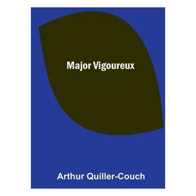 "Major Vigoureux" - "" ("Quiller-Couch Arthur")(Paperback)