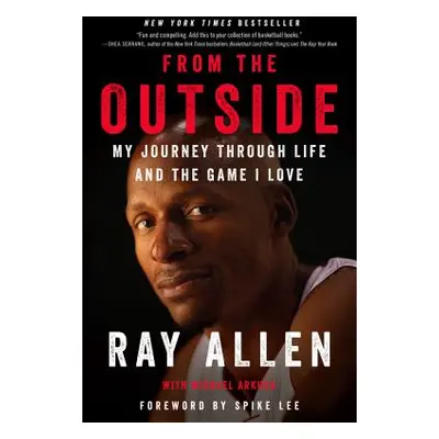 "From the Outside: My Journey Through Life and the Game I Love" - "" ("Allen Ray")(Paperback)