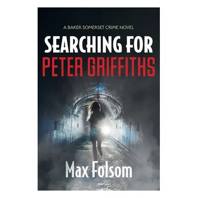 "Searching for Peter Griffiths" - "" ("Folsom Max")(Paperback)