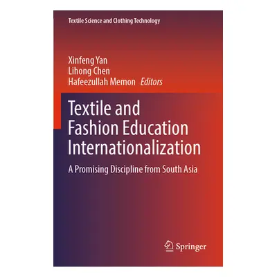 "Textile and Fashion Education Internationalization: A Promising Discipline from South Asia" - "