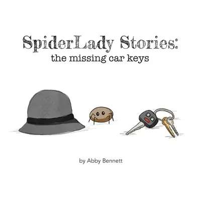 "SpiderLady Stories: the Missing Car Keys" - "" ("Bennett Abby")(Paperback)