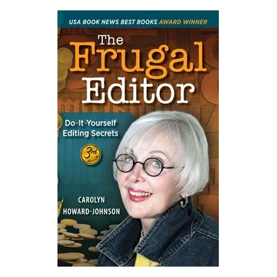 "The Frugal Editor: Do-It-Yourself Editing Secrets-From Your Query Letters to Final Manuscript t