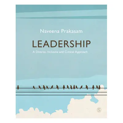 "Leadership: A Diverse, Inclusive and Critical Approach" - "" ("Prakasam Naveena")(Paperback)