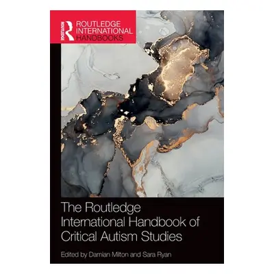 "The Routledge International Handbook of Critical Autism Studies" - "" ("Milton Damian")(Pevná v