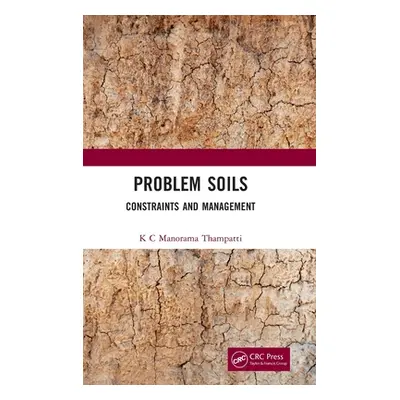 "Problem Soils: Constraints and Management" - "" ("Thampatti K. C. Manorama")(Pevná vazba)