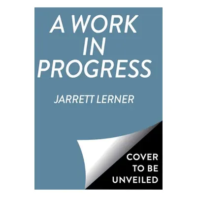 "A Work in Progress" - "" ("Lerner Jarrett")(Pevná vazba)