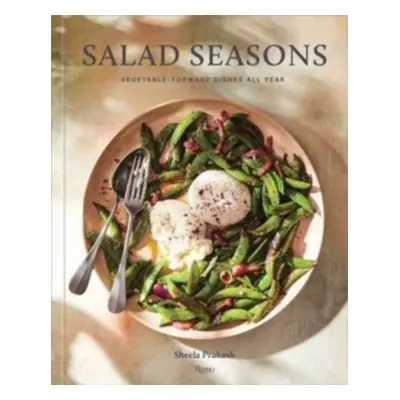 "Salad Seasons: Vegetable-Forward Dishes All Year" - "" ("Prakash Sheela")(Pevná vazba)