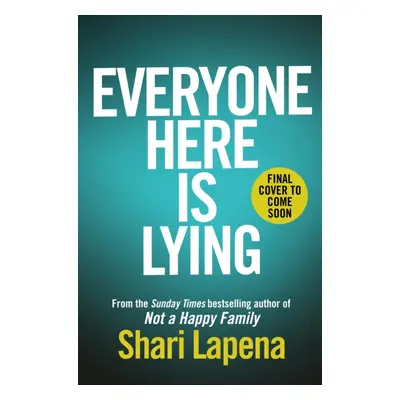 "Everyone Here is Lying" - "The unputdownable new thriller from the Richard & Judy bestselling a