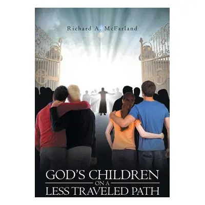 "God's Children on a Less Traveled Path" - "" ("McFarland Richard a.")(Paperback)