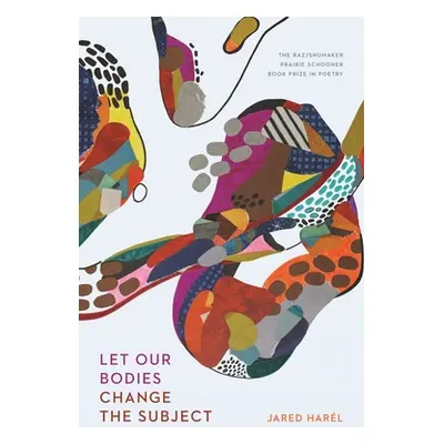 "Let Our Bodies Change the Subject" - "" ("Harl Jared")(Paperback)