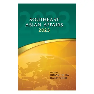 "Southeast Asian Affairs 2023" - "" ("Hoang Thi Ha")(Pevná vazba)